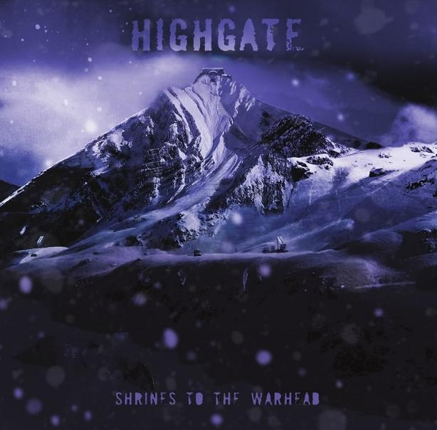 Highgate - Shrines To The Warhead LP